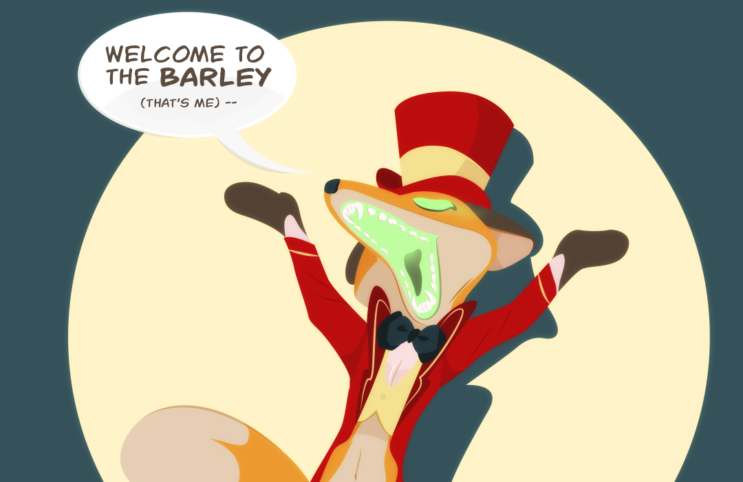 "Welcome to the Barley – That's me", she speaks in dramatic flair.