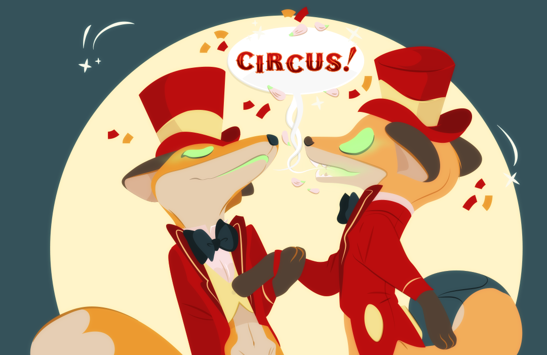 "Circus", both foxes say in unison.