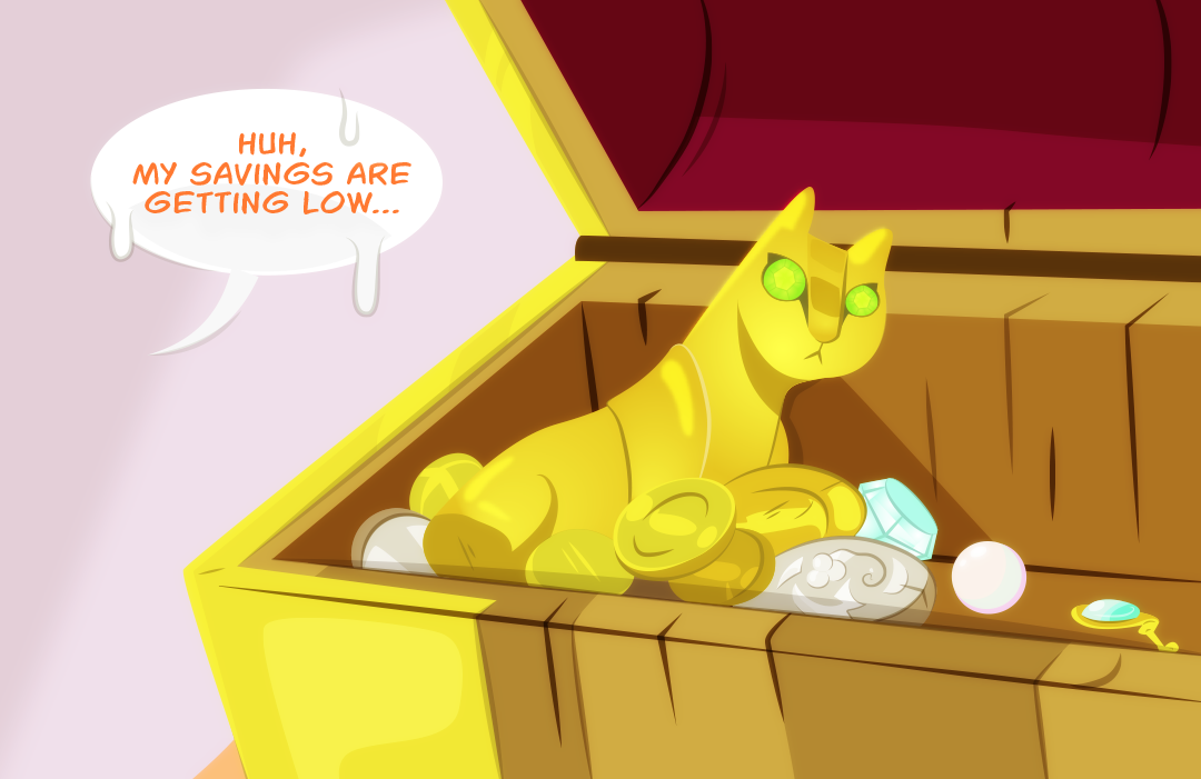 Inside reveals a scattering of gold and silver coins along with a small golden cat tribute and semiprecious stones. Despite the treasure, peeks of wood can be seen. "Huh, my savings are getting low...", Gemini thinks aloud in a bit of a cold sweat.