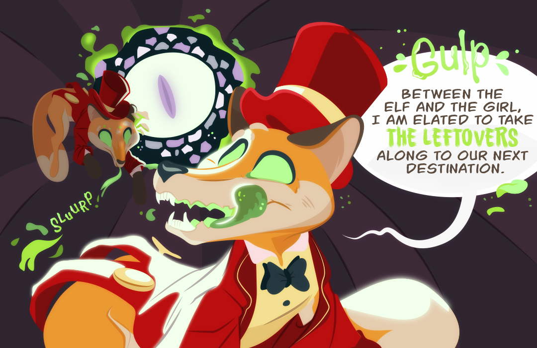 "GULP. Between the ef and the girl, I am elated to take the leftovers to our next destination," Barley says. Bay-Lily slurps up more life-force. Behind them, the foxes keep watch on the eye's movement in the sky through a portal view on the ceiling.