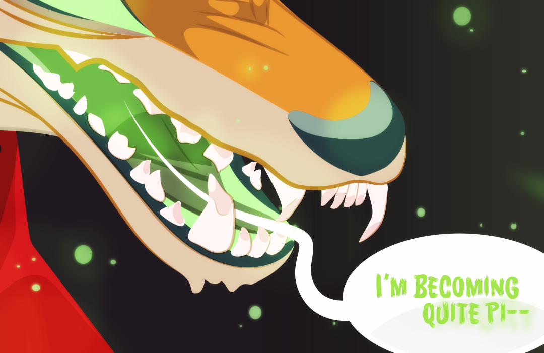 "I'm becoming quite pi—"