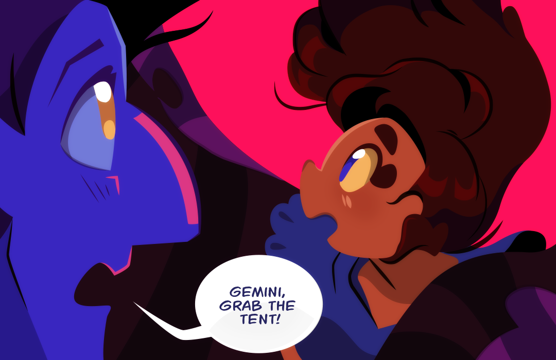 "Gemini, grab the tent!" Veil yells.